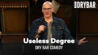 Your College Degree Is Probably Useless Dry Bar Comedy [upl. by Clarissa]