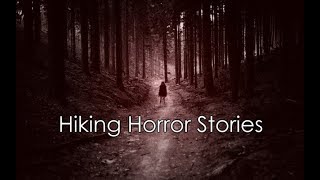 3 Creepy True Hiking horror Stories [upl. by Nimajneb188]