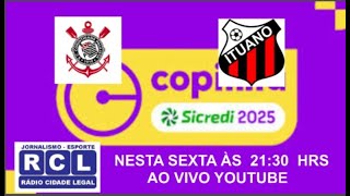 ITUANO X CORINTHIANS  COPINHA AO VIVO [upl. by Robyn]