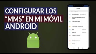 Cómo Activar Enviar y Configurar los Mensajes Multimedia Personal MMS en mi Celular Android [upl. by Hnilym469]