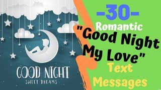 30 Unforgettable Romantic Good Night My Love Text Messages [upl. by Lalise124]