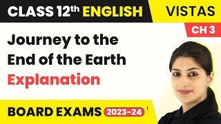 Class 12 English Vistas Chapter 3  Journey to the End of the Earth  Explanation 202223 [upl. by Olrak]