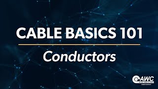 Cable Basics 101 Conductors  Brought to you by Allied Wire amp Cable [upl. by Nivra344]