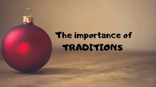 Why Traditions are important [upl. by Ankeny]