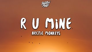 Arctic Monkeys  R U Mine Lyrics [upl. by Saidee]