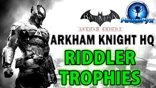 Batman Arkham Knight  Arkham Knight HQ  All Riddler Trophy Locations [upl. by Tonia418]