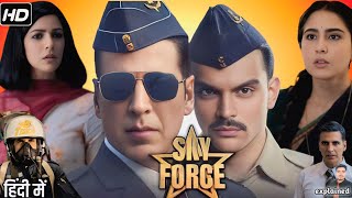 Sky Force Full Movie 2025  Akshay Kumar Veer Pahariya Sara Ali Khan  HD Review amp Facts [upl. by Jilleen]