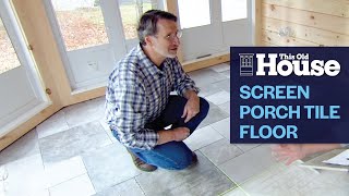 How to Install a Screen Porch Tile Floor  This Old House [upl. by Ardnas269]