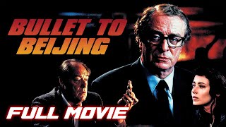 Bullet to Beijing 1995  Full Thriller Movie  Michael Caine [upl. by Darcia]