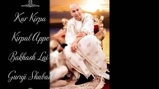 Kar Kirpa Kirpal Aappe Bakhashlai  Guruji Shabad  Guruji’s Soulful Shabad  Jai Guruji 🙏 [upl. by Solnit]