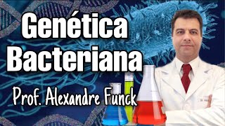 GENÉTICA BACTERIANA  PROF ALEXANDRE FUNCK [upl. by Litton]