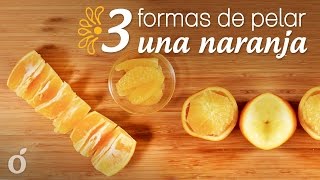 3 formas de Pelar una Naranja [upl. by Ailimaj564]