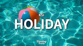 KSI  Holiday Lyrics [upl. by Aniraad]