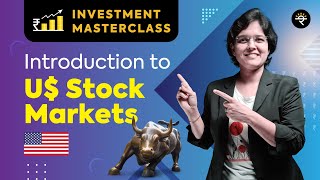 Introduction to US Stock Markets  Investment Masterclass [upl. by Euk]