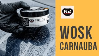 Woskowanie auta  Wosk Carnauba K2 Proton [upl. by Nosnehpets861]