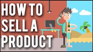 How To Sell A Product in 2023  5 Practical Strategies To Sell Anything [upl. by Suixela]