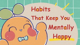 9 Habits To Stay Happy [upl. by Yarazed]