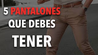 5 PANTALONES que todo hombre DEBE TENER [upl. by Sirac256]