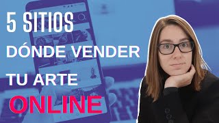 Cómo vender arte en internet 5 plataformas para artistas [upl. by Olodort]