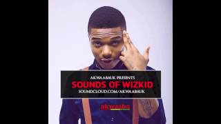 Best Of WizKid Sounds OF Wizkid 2015 Mixed By DJ Nore [upl. by Hendrickson316]