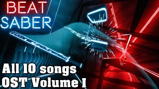 Beat Saber  OST Volume 1  All 10 Songs Expert amp FC [upl. by Nedac]