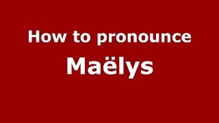 How to Pronounce Maëlys  PronounceNamescom [upl. by Damicke]