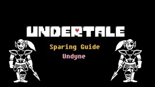 Undyne  Undertale Sparing Guide [upl. by Nylrad]