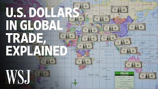 How Global Trade Runs on US Dollars  WSJ [upl. by Dagall129]