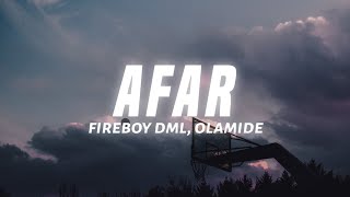 Fireboy DML  Afar Lyrics ft Olamide [upl. by Nongim]