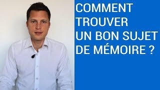 Comment Trouver un bon Sujet de Mémoire [upl. by Dnalerb]