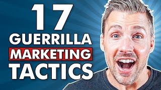 17 Guerrilla Marketing Tactics For Entrepreneurs PROVEN amp EFFECTIVE [upl. by Epps]