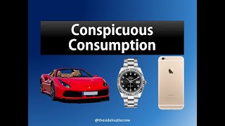 Conspicuous Consumption [upl. by Asseniv]