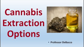 Cannabis Extraction Options [upl. by Anis]