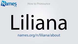 How to Pronounce Liliana [upl. by Una289]