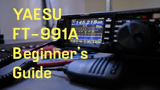 Yaesu FT 991A Beginners Guide [upl. by Galatia]