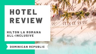 Hilton La Romana Dominican Republic Luxury AllInclusive Room Tour And Hotel Review [upl. by Eiramac262]