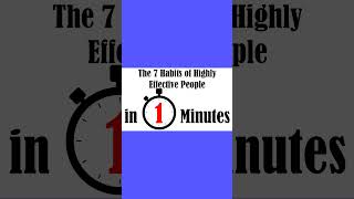 The 7 Habits of Highly Effective People in 1 Minute [upl. by Eolhc]