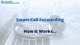 How Smart Call Forwarding Works  TollFreeForwardingcom [upl. by Ycrem]