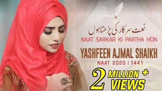 New Heart Touching Kalam 2020  Naat Sarkar Ki Parta Hun  Yashfeen Ajmal Shaikh  Female Version [upl. by Ornie]