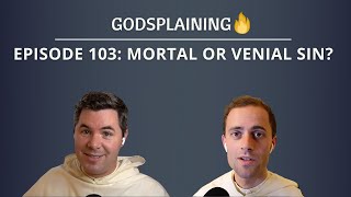 Episode 103 Mortal or Venial Sin [upl. by Opal]