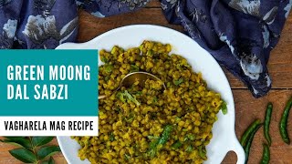 Gujarati Vagharela Mag Recipe  Green Moong Dal Sabzi  Gujarati Recipes by Archanas Kitchen [upl. by Anoet]