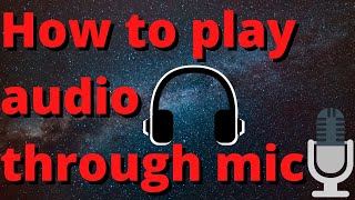 How to Play Audio Through Mic Stereo Mix [upl. by Petromilli]