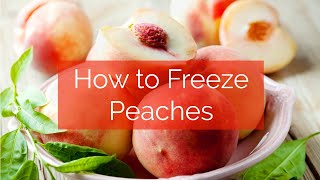 How to Freeze Peaches with Fruit Fresh [upl. by Anniahs]