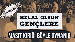 ÇAMELİ MASIT GIRIĞI BÖYLE OYNANIR HELAL OLSUN GENÇLERE [upl. by Camp892]