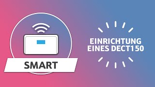 Telekom Digitalisierungsbox Smart  Einrichtung eines DECT150 [upl. by Liggett]