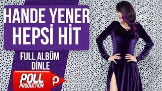 Hande Yener  Hepsi Hit   Full Album Dinle [upl. by Aihsal]