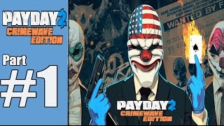 Payday 2 Crimewave Edition Walkthrough Part 1 Gameplay Lets Play Review [upl. by Clyve]