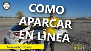 COMO APARCAR en LINEA clase de coche en autoescuela Ciudad RealMiguelturra [upl. by Wenger]