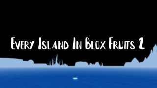 Every Island In Blox Fruits 2  Roblox Second Sea [upl. by Chien]