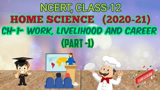 HOME SCIENCE NCERT CLASS12 CH1 WORK LIVELIHOOD AND CAREER Part1 Achieve it [upl. by Leryt]